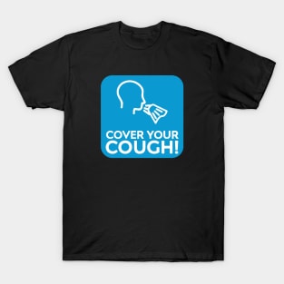 Cover Your Cough T-Shirt